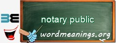 WordMeaning blackboard for notary public